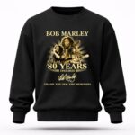 80 Years 1945 2025 Bob Marley Thank You For The Memories 3 Sweatshirt 1.jpg
