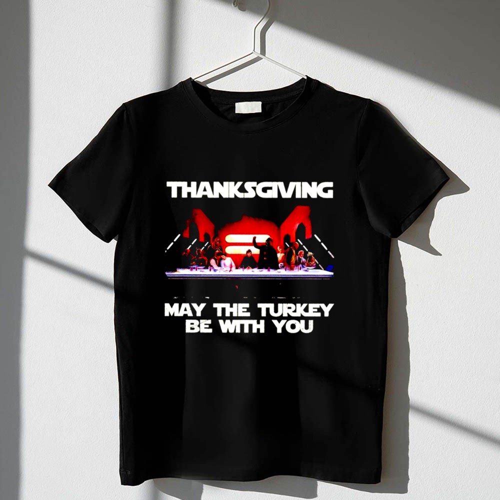 Thanksgiving May The Turkey Be With You Party Character 1 T Shirt 1.jpg