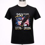 250 Years Independent US 1776 2026 For 4th Of July 1 T Shirt.jpg