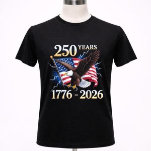 250 Years Independent US 1776 2026 For 4th Of July 1 T Shirt.jpg