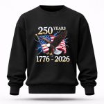 250 Years Independent US 1776 2026 For 4th Of July 3 Sweatshirt.jpg