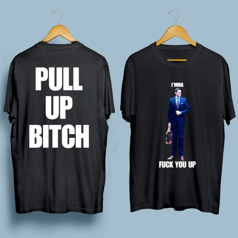 Aidan Kearney Imma Fuck You Up Pull Up Bitch Front 4 T Shirt