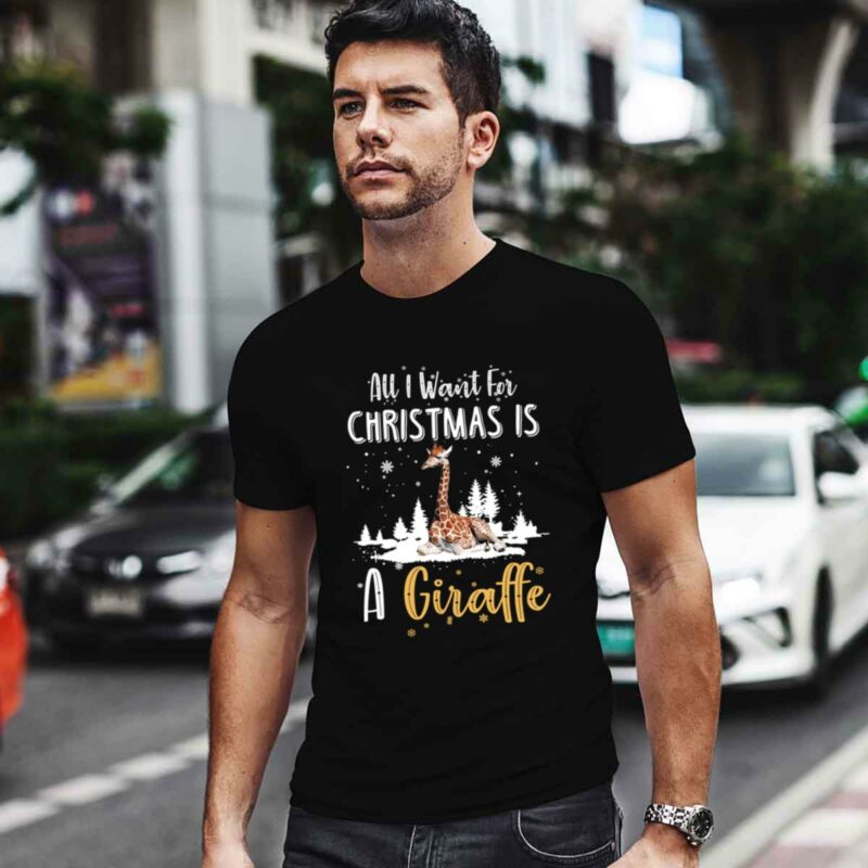 All Is Want For A Christmas Is A Giraffe Christmas Gift 4 T Shirt 1