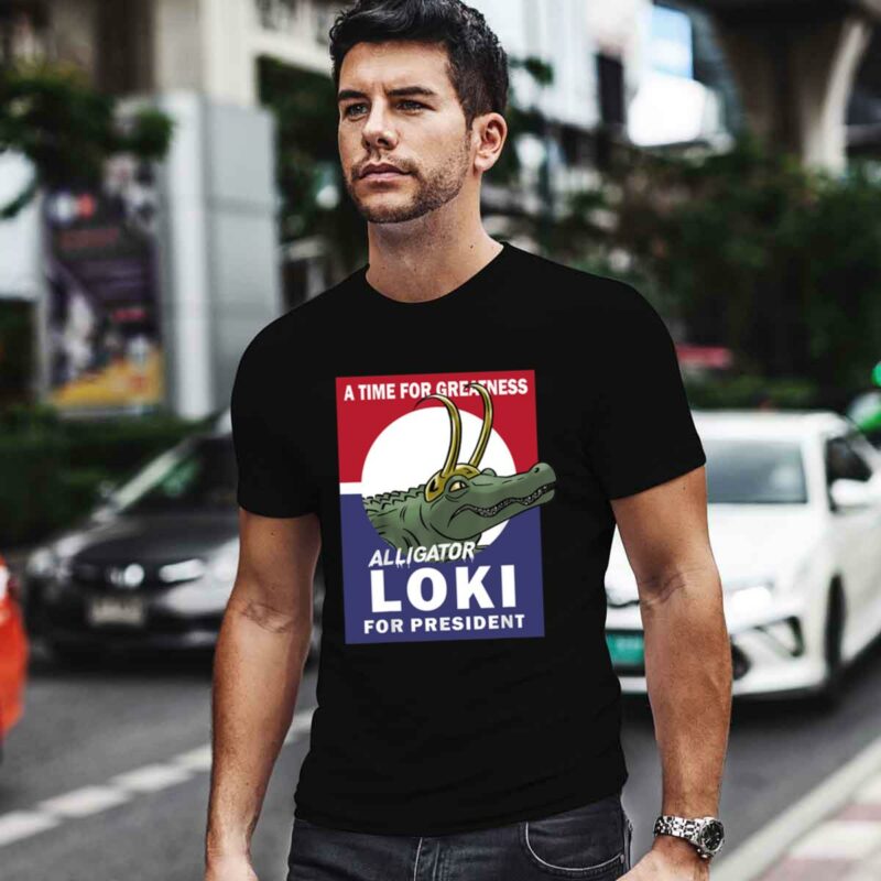 Alligator Loki For President 0 T Shirt