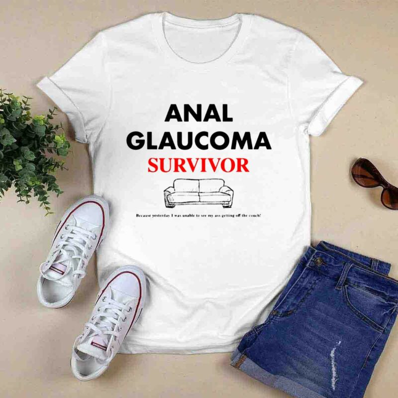 Anal Glaucoma Survivor Funny 0 T Shirt