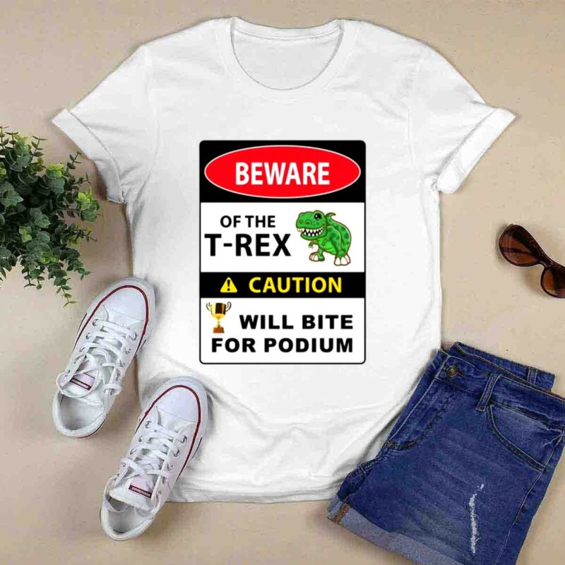Ao Racing Beware Of The T Rex Caution Will Bite For Podium 0 T Shirt