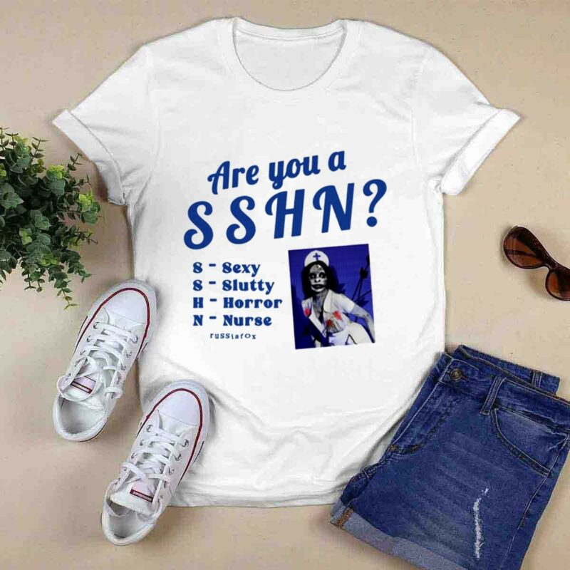 Are You A Sshn Sexy Slutty Horror Nurse Russia Fox 0 T Shirt