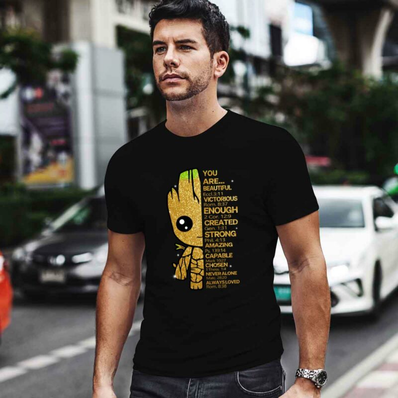 Baby Groot You Are Beautiful Victorious Enough Created Strong Amazing Capable Chosen Never Alone 0 T Shirt