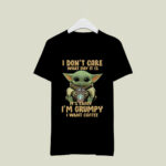 Baby Yoda I Dont Care What Day It Is It Is Early Im Grumpy I Want Coffee 2 T Shirt