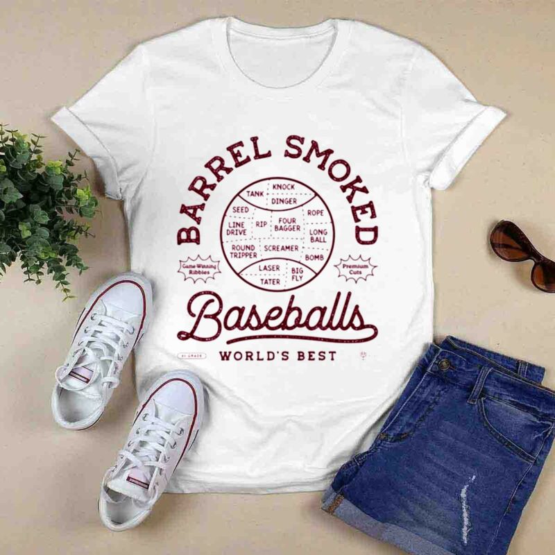 Barrel Smoked Baseballs Worlds Best 0 T Shirt