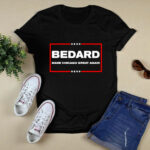 Bedard Make Chicago Great Again 4 T Shirt