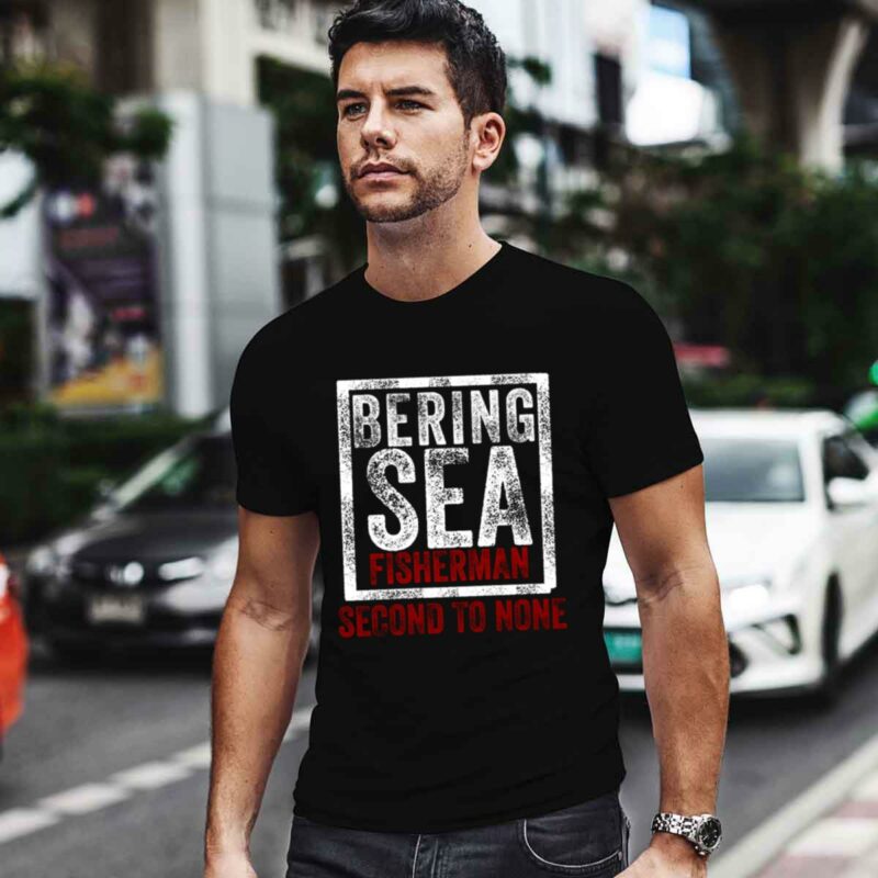 Bering Sea Fisherman 2021 Second To None Dutch Harbor Alaska 0 T Shirt