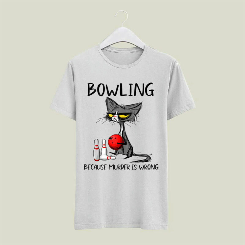 Black Cat Bowling Because Murder Is Wrong 4 T Shirt