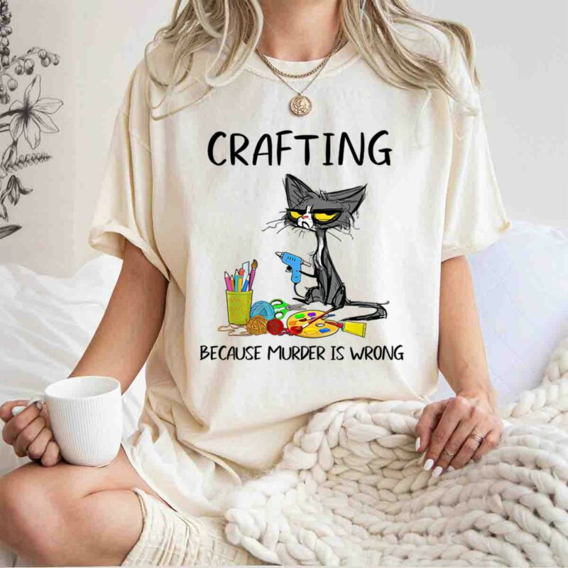 Black Cat Crafting Because Murder Is Wrong 5 T Shirt