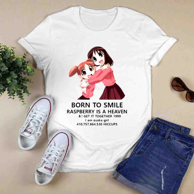 Born To Smile Raspberry Is A Heaven 0 T Shirt