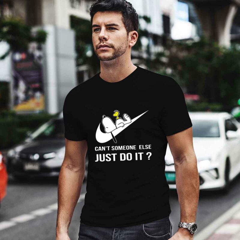Cant Someone Else Just Do It Snoopy 0 T Shirt