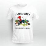 Chicken gardening because murder is wrong 3 T Shirt