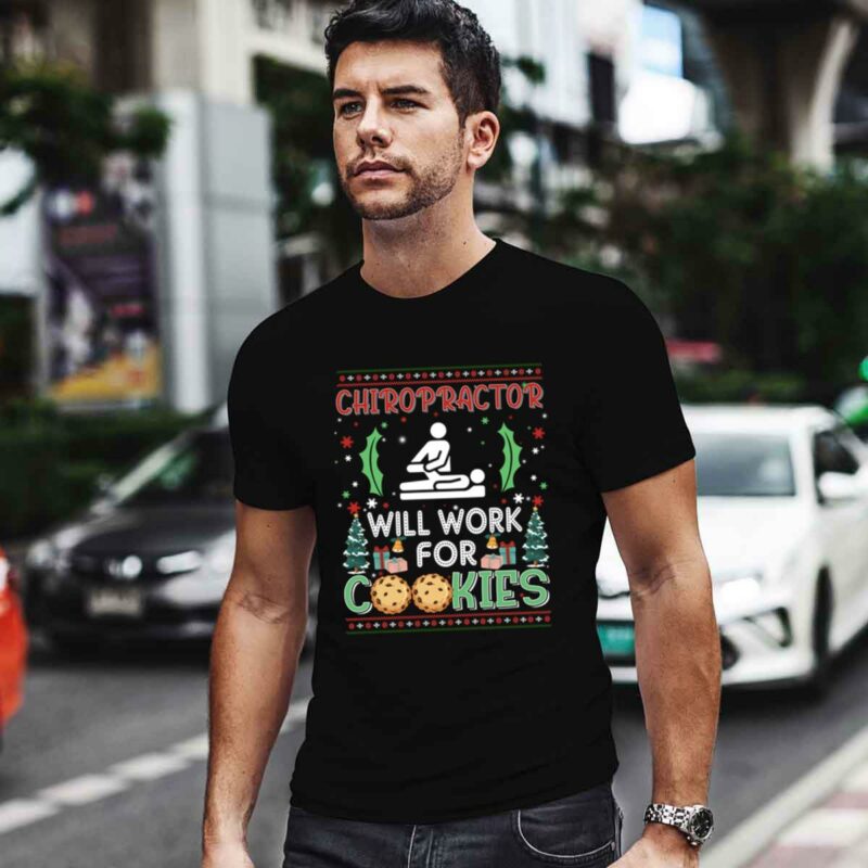 Chiropractor Will Work For Cookies Ugly Christmas For Christmas 0 T Shirt