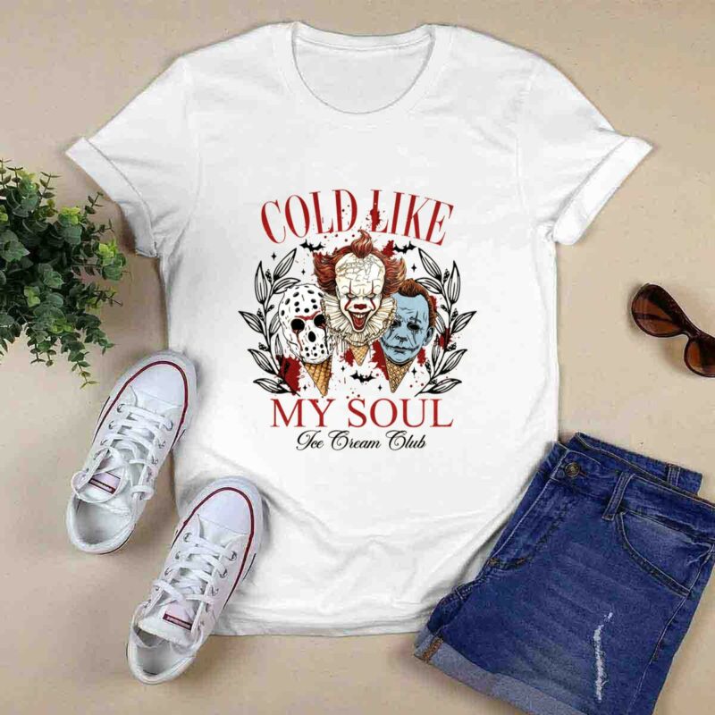 Cold Like My Soul Ice Tream Club Horror Character Movie Christmas 0 T Shirt