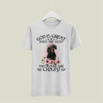 Dachshund God Is Great Dogs Are Good And People Are Crazy for Dog Lovers 4 T Shirt