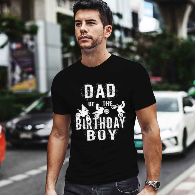 Dad Of The Birthday Boy Dirt Bike B Day Party 0 T Shirt