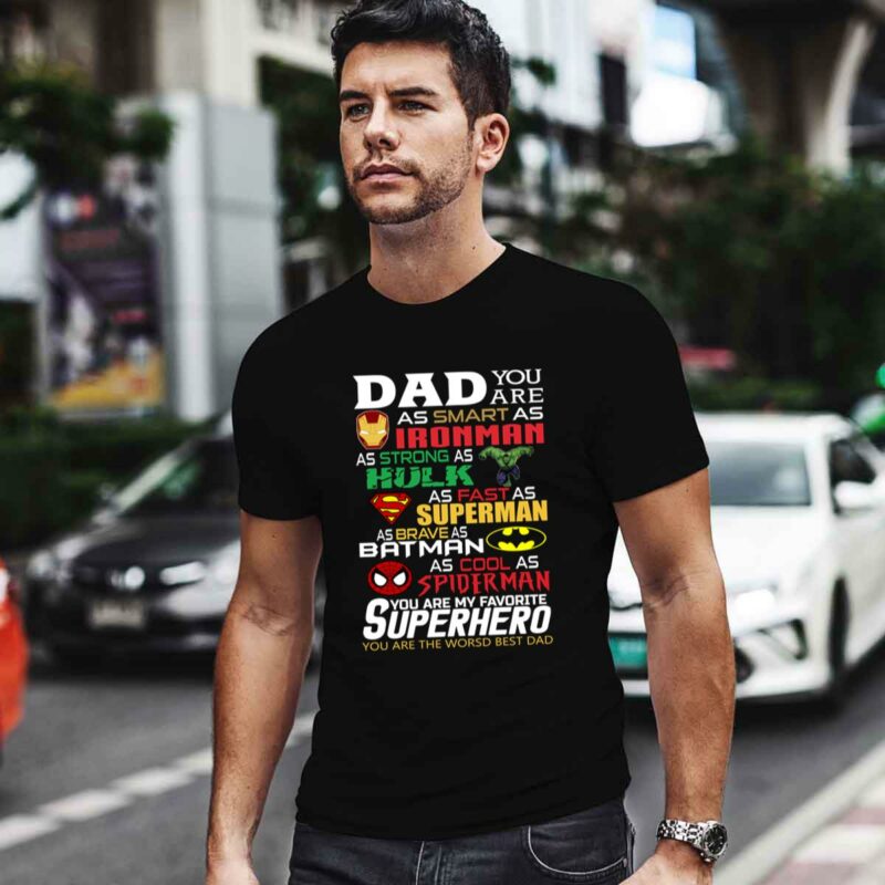 Dad You Are Smart As Ironman Strong As Hulk Fast As Superman 0 T Shirt