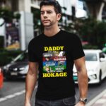Daddy You Are As Fast As Minato As Strong As Hashirama You Are My Favorite Hokage 0 T Shirt