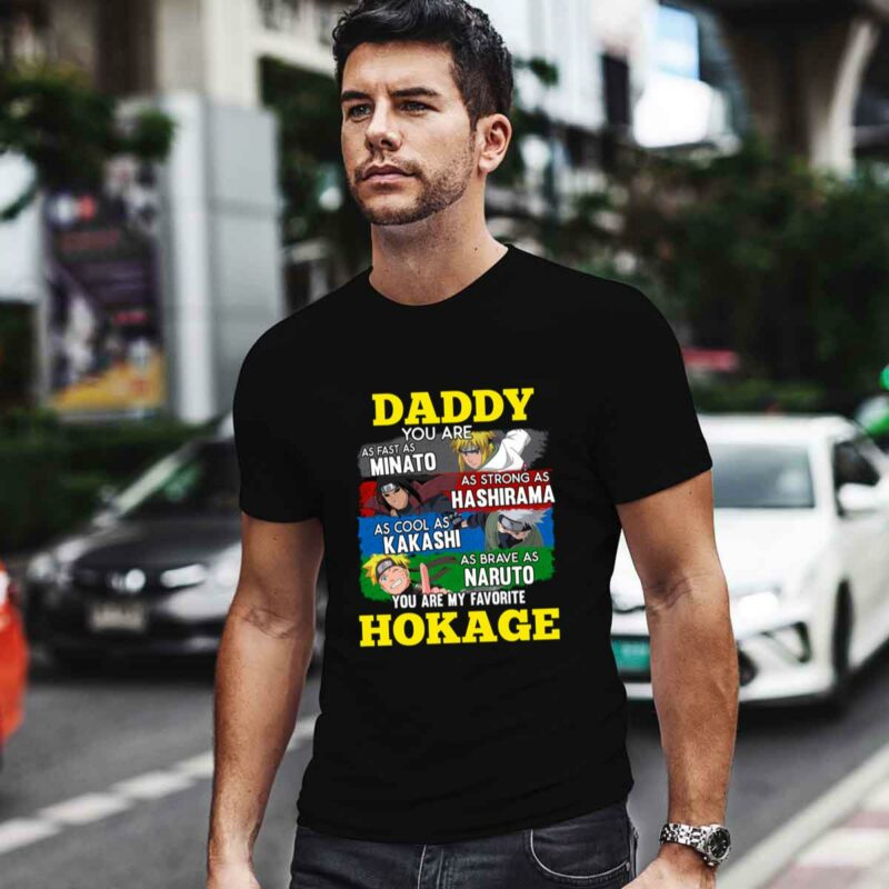 Daddy You Are As Fast As Minato As Strong As Hashirama You Are My Favorite Hokage 0 T Shirt