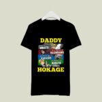 Daddy You Are As Fast As Minato As Strong As Hashirama You Are My Favorite Hokage 4 T Shirt