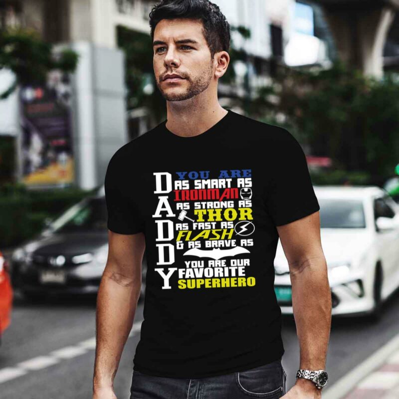 Daddy You Are As Smart As Ironman As Strong As Thor 0 T Shirt