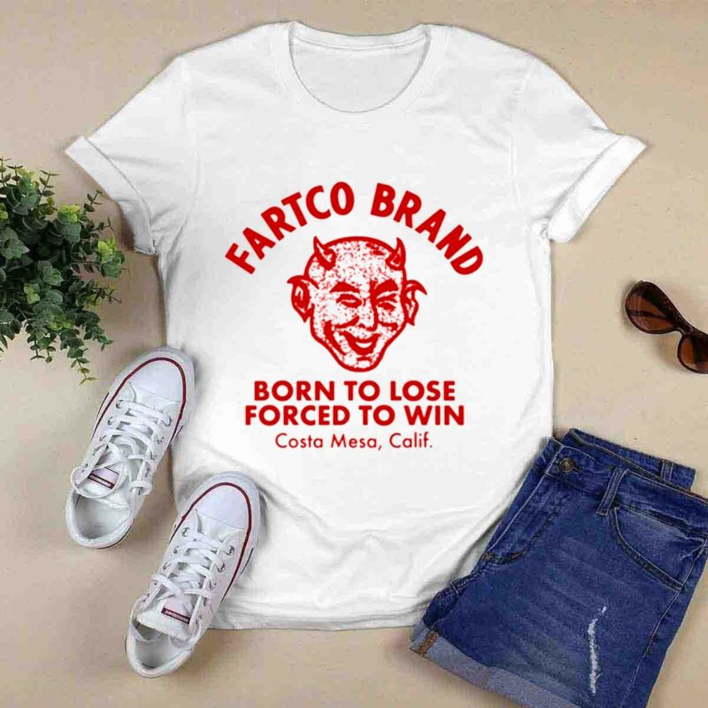 Devil Fartco Born To Lose Forced To Win Costa Mesa Calif 0 T Shirt
