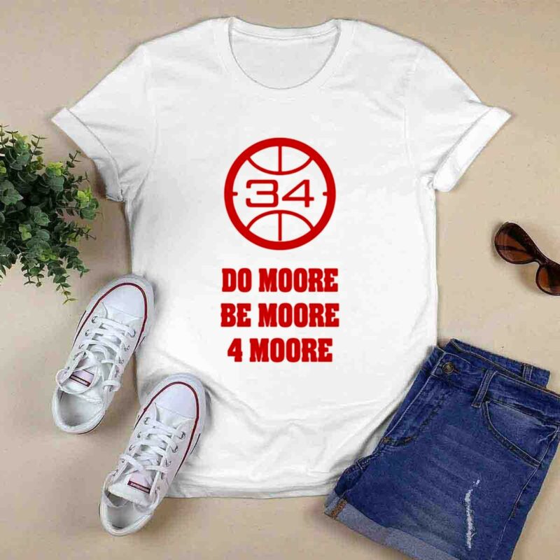 Do Moore Be Moore 4 Moore 0 T Shirt