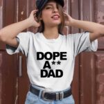 Dope Ass dad 2 T Shirt