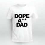 Dope Ass dad 5 T Shirt
