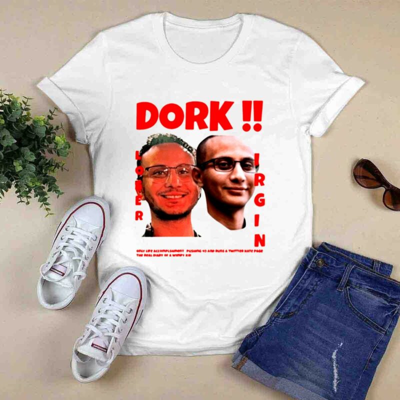 Dork Loser Virgin 0 T Shirt