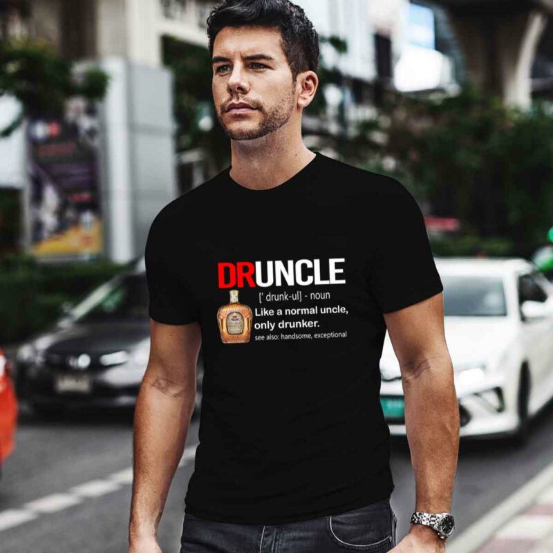 Druncle Crown Royal Definition Meaning Like A Normal Uncle Only Drunker 4 T Shirt