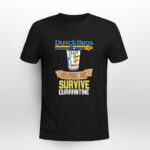 Dutch Bros Coffee Helping Me Survive Quarantine 1 T Shirt