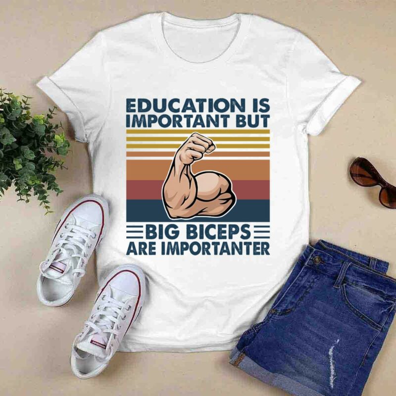 Education Is Important Big Biceps Are Importanter Weight Lifting Vintage 5 T Shirt