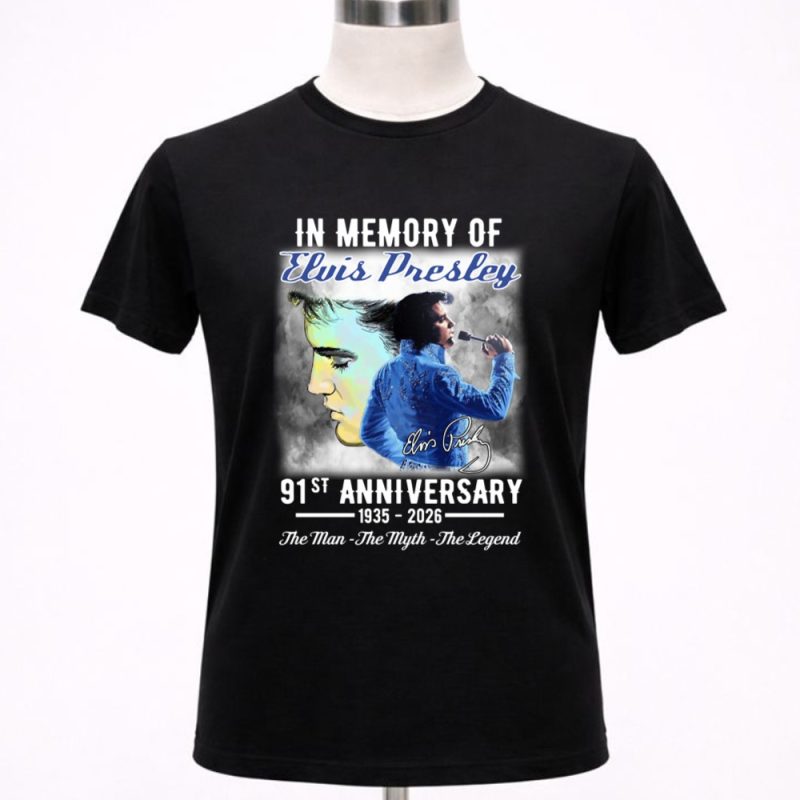 Elvis Presley In memory of 91st anniversary 1935 2026 The man the myth the lengend 1 T Shirt.jpg