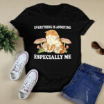 Everything Is Annoying Especially Me Black 3 T Shirt