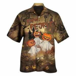 Eww People Pumpkin Ghost Funny Halloween Hawaiian Shirt