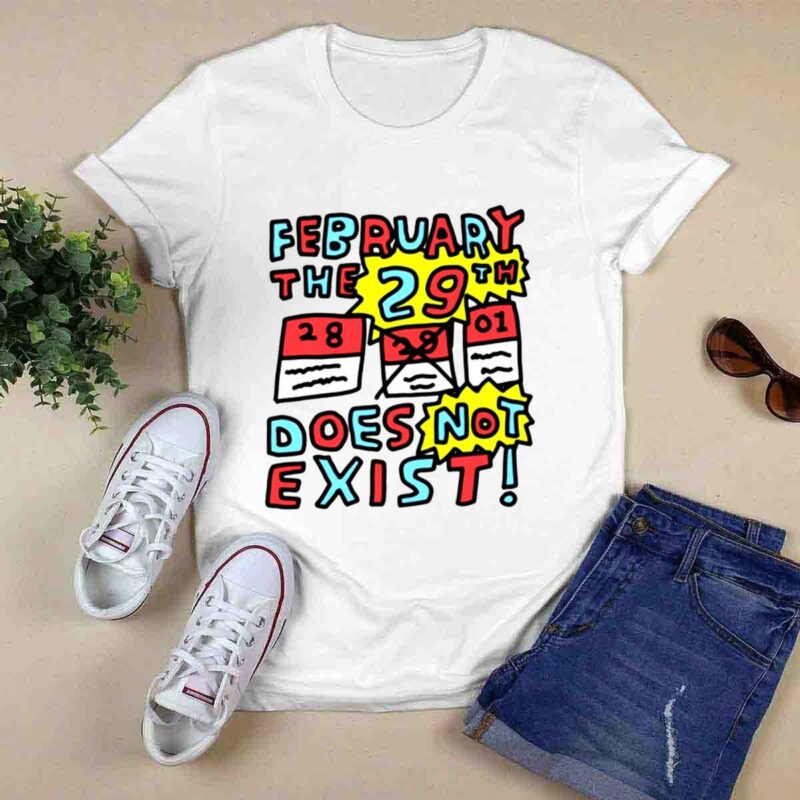 February The 29Th Does Not Exist 0 T Shirt