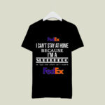 Fedex I Cant Stay At Home Because Im A Superhero We Figh 1 T Shirt