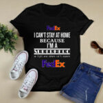 Fedex I Cant Stay At Home Because Im A Superhero We Figh 2 T Shirt