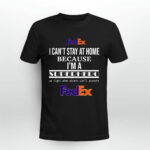 Fedex I Cant Stay At Home Because Im A Superhero We Figh 3 T Shirt