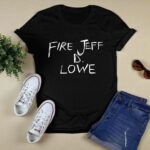 Fire Jeff D lowe 2 T Shirt