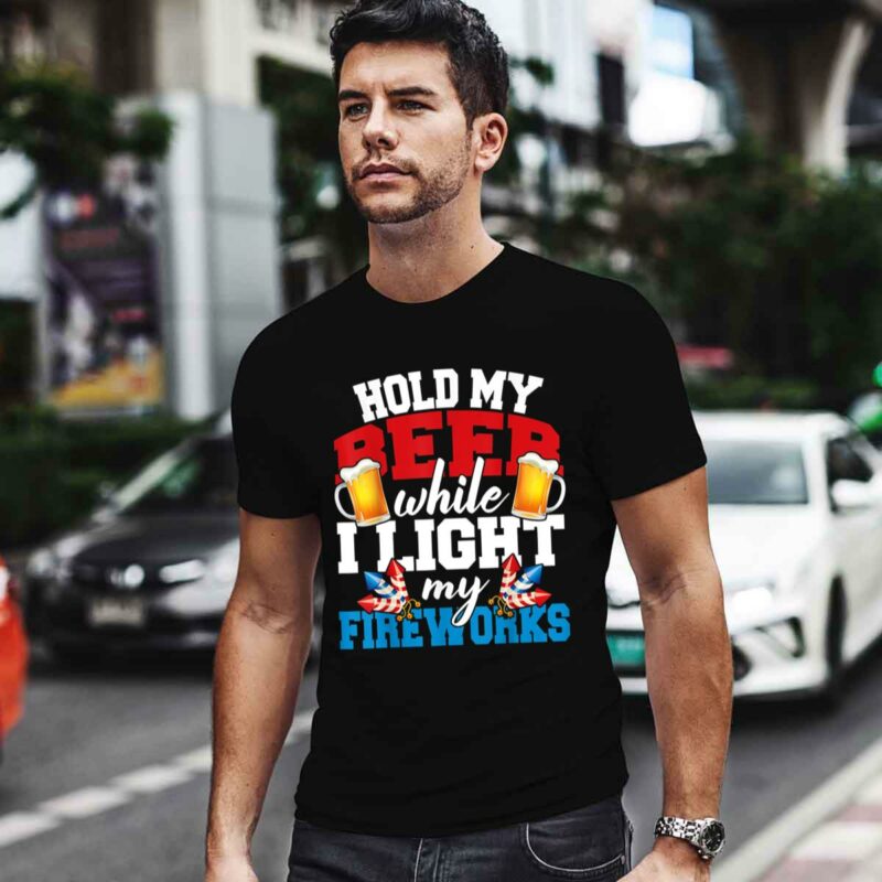 Fireworks Director Hold My Beer 4Th Of July 0 T Shirt
