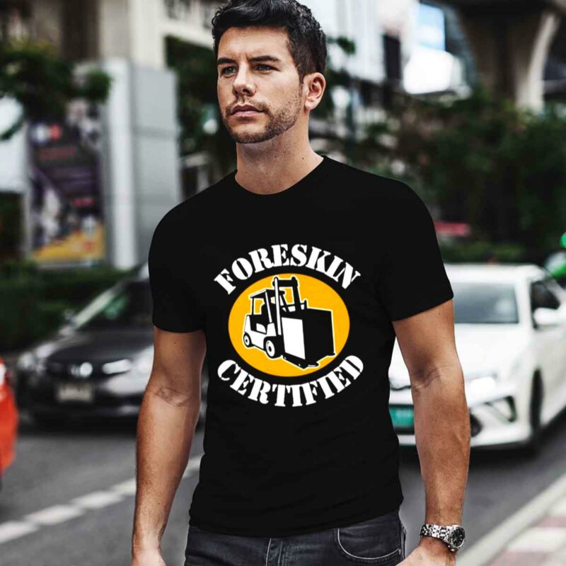 Foreskin Certified 0 T Shirt