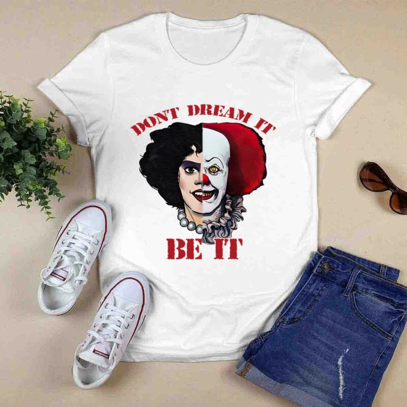 Frank N Furter And Pennywise Dont Dream It Be It 0 T Shirt