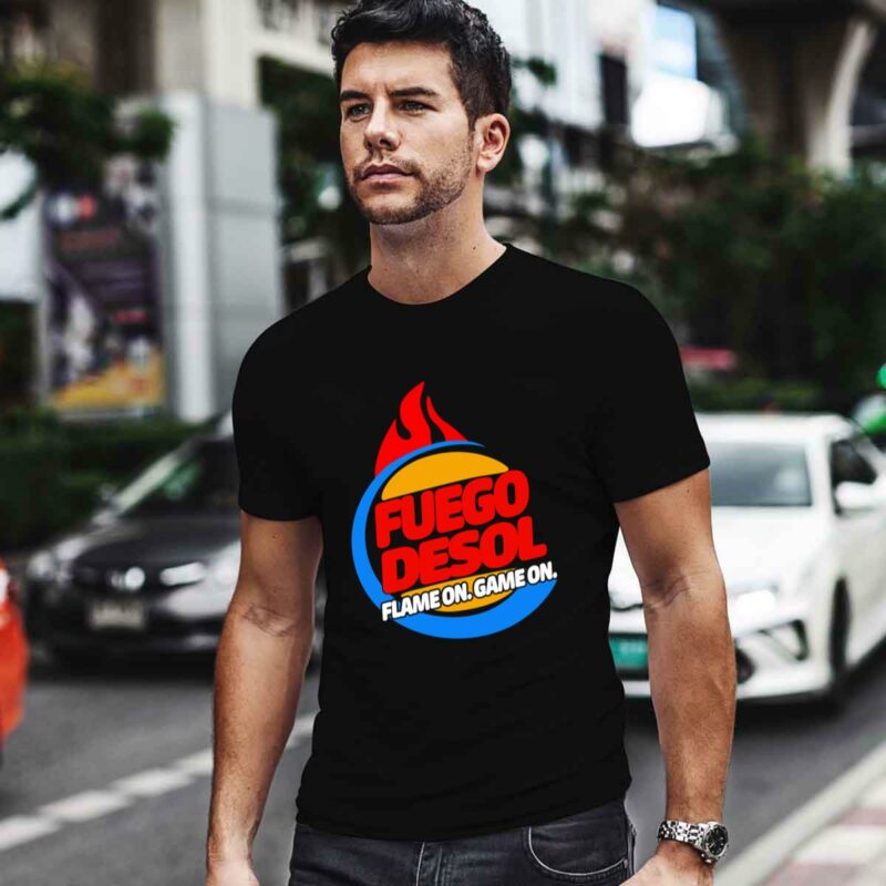 Fuego Del Sol Flame On Game On 0 T Shirt